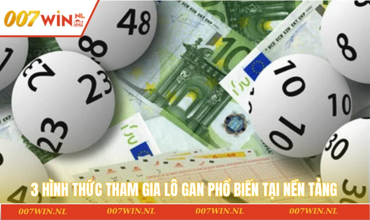 3 hình thức tham gia lô gan phổ biến tại nền tảng
