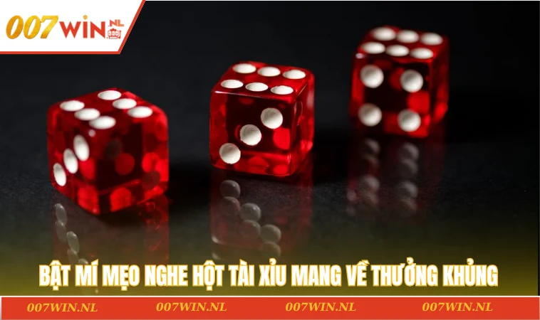 Bật mí mẹo nghe hột tài xỉu mang về thưởng khủng