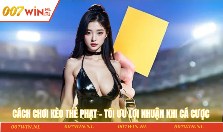 Cách chơi kèo thẻ phạt