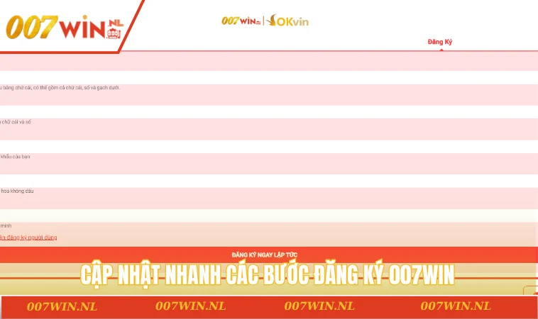 Cập nhật nhanh các bước đăng ký 007WIN