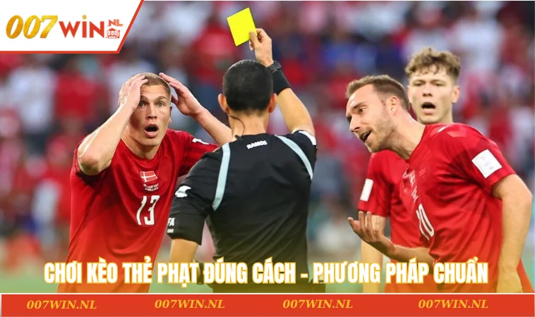 Chơi kèo thẻ phạt đúng cách – Phương pháp giúp người chơi tối ưu hiệu quả