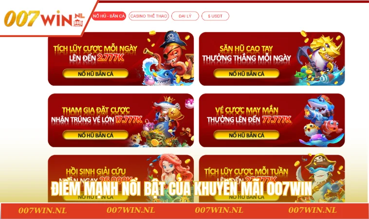 Điểm mạnh nổi bật của khuyến mãi 007WIN